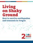 Thumbnail of cover from the document Living on shaky ground : how to survive earthquakes and tsunamis in Oregon.